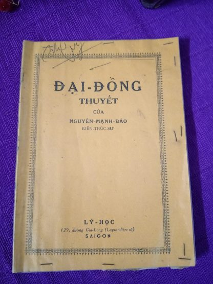 Đại Đồng Thuyết (nguyên lý nhân sinh lấy con người làm căn bản) - Nguyễn Mạnh Bảo