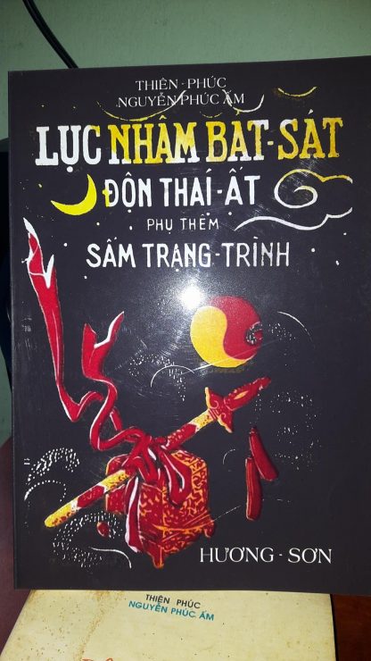 Lục Nhâm Bát Sát Độn Thái Ất (Phụ Thêm Sấm Trạng Trình Và Bói Lá Trầu) - Thiên Phúc Nguyễn Phúc Ấm
