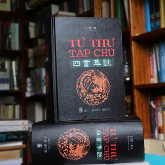 Tứ Thư Tập Chú (Đại Học, Trung Dung, Luận Ngữ, Mạnh Tử) - Khổng Tử (Chu Hy Tập Chú, Dịch Nguyễn Đức Lân)