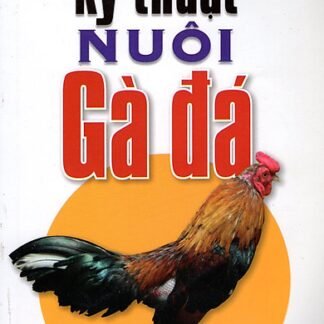 Kỹ Thuật Nuôi Gà Đá - Nguyễn Hoàng