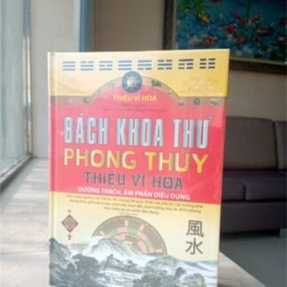 Bách Khoa Thư Phong Thủy – Thiệu Vĩ Hoa