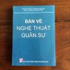Bàn Về Nghệ Thuật Quân Sự - Hoàng Minh Thảo