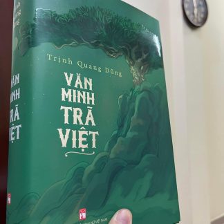 Văn Minh Trà Việt - Trịnh Quang Dũng
