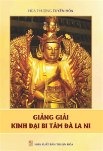 Giảng Giải Kinh Đại Bi Tâm Đà La Ni - Hòa Thượng Tuyên Hóa