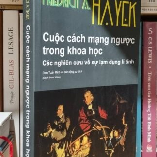 Cuộc Cách Mạng Ngược Trong Khoa Học - Friedrich August Hayek