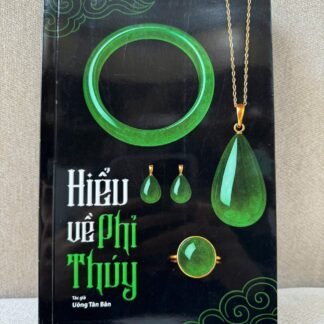 Hiểu Về Phỉ Thuý – Uông Tân Bân