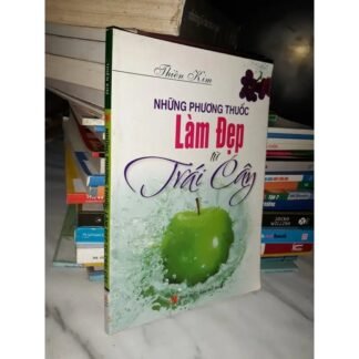 Những Phương Thuốc Làm Đẹp Từ Trái Cây - Thiên Kim