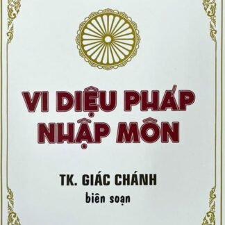Vi Diệu Pháp Nhập Môn - Tỳ Khưu GIÁC CHÁNH